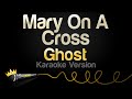 Ghost Mary On A Cross Karaoke Version