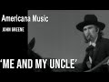 John Greene - Me and My Uncle (by John Phillips)  - Americana Music