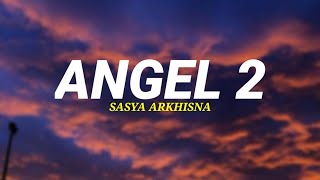Download lagu SASYA ARKHISNA - ANGEL 2 (LIRIK) mp3 Download lagu SASYA ARKHISNA - ANGEL 2 (LIRIK) mp3