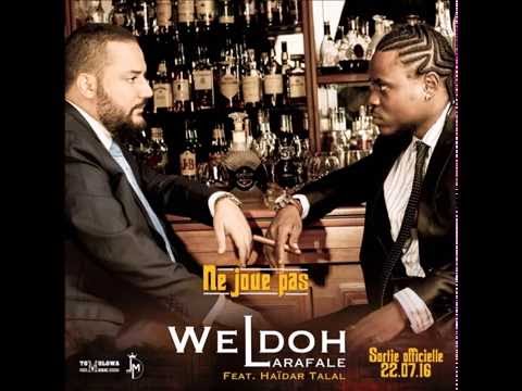 Weldoh Larafale FEAT. Haïdar Talal - Ne Joue Pas