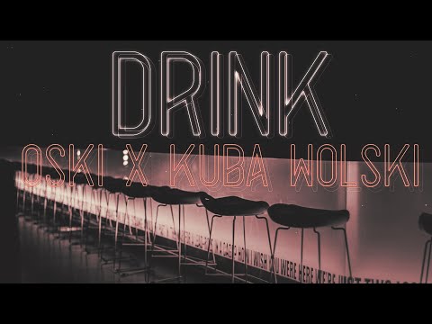 Oski x Kuba Wolski - Drink
