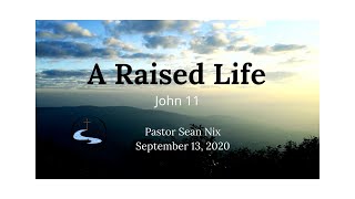 September 13, 2020 - A Raised Life
