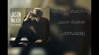 Jason Walker - Keep Me Watching Subtitulos en Español