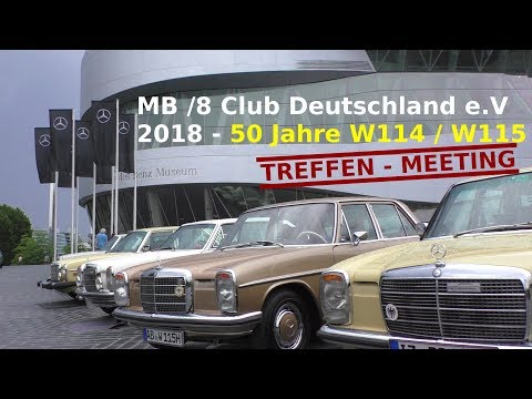 MB/8 Club Deutschland 2018 Mercedes-Benz Museum Stuttgart 50 Jahre - 50 years Strich8 #W114 #W115