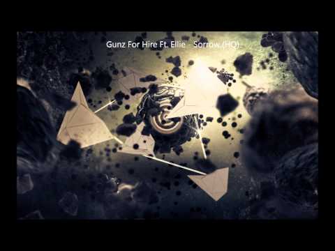 Gunz For Hire Ft. Ellie - Sorrow (HQ)