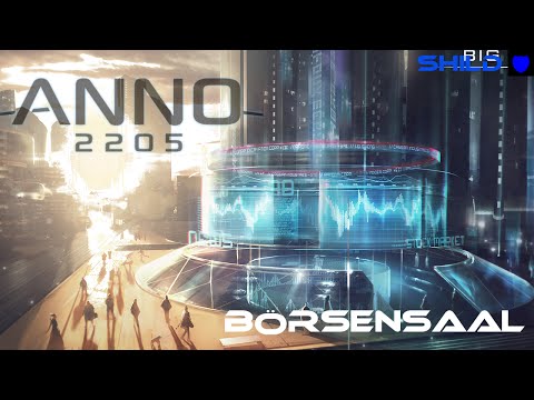 BIG FIVE UPDATE BÖRSENSAAL!!!! - Anno 2205 | SHILD