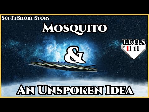 Mosquito & An Unspoken Idea | Humans are Space Orcs | HFY | TFOS1141