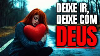 DEIXE IR, CONFIE EM DEUS: 45 Minutos que Transformarão SUA VIDA! | (Vídeo Inspirador e Motivacional)