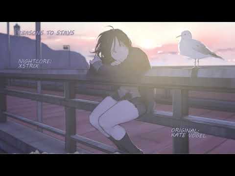 Kate Vogel - Reasons to Stay - Nightcore