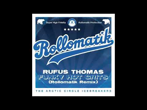 Rufus Thomas - Funky Hot Grits (Rollomatik Remix)