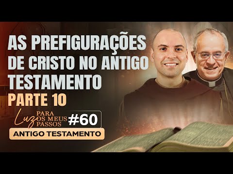 LUZ PARA OS MEUS PASSOS /ANTIGO TESTAMENTO/#60