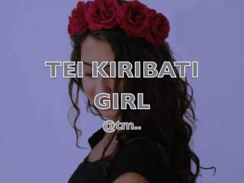 TEI KIRIBATI GIRL by K Me Man & KSam - Kiribati@tm..