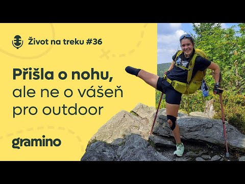 O amputaci, překonávání limitů a vášni pro outdoor – Barbora Kafková | Život na treku #36