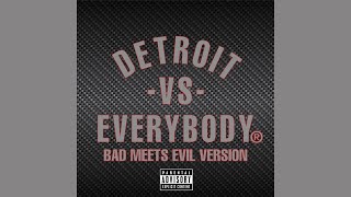 Eminem - Detroit Vs. Everybody (Bad Meets  Evil Version) [feat. Royce Da 5&#39;9&quot; &amp;  Dej Loaf]