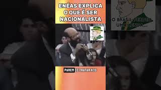 DR. ENÉAS EXPLICA O QUE É SER NACIONALISTA 🇧🇷