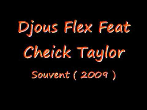 Djous Flex feat Cheick Taylor _ Souvent ( 2009 ) Sismic Record