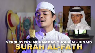 Download lagu SURAH AL-FATH VERSI SYEKH MUHAMMAD THOHA AL-JUNAID mp3