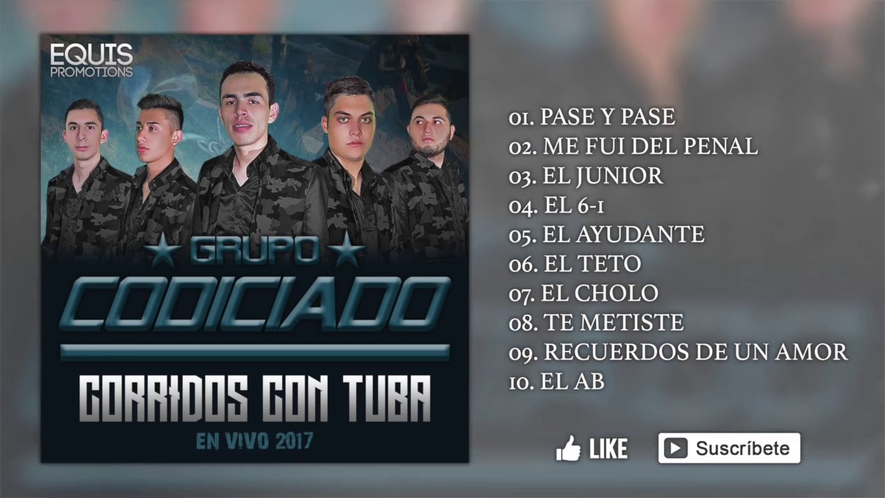 Grupo Codiciado - Corridos Con Tuba En Vivo  (Disco Completo 2017)