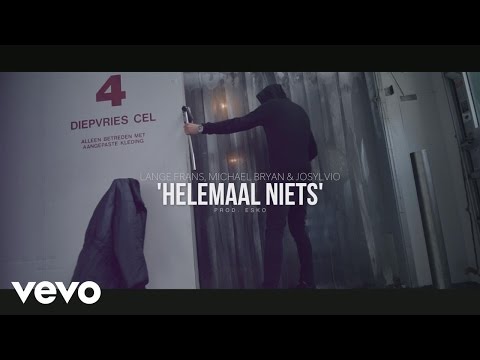 Blauwdruk - Helemaal niets (Official Video) ft. Lange Frans, Michael Bryan, Josylvio