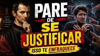 NUNCA SE JUSTIFIQUE DEMAIS — Eles Usam Isso Contra Você