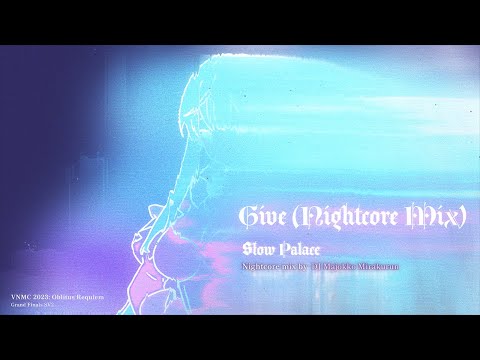 Slowpalace (Nightcore mixed by Mir4clen) - G1v3 (VNMC 2023 GF SV2) Map Reveal