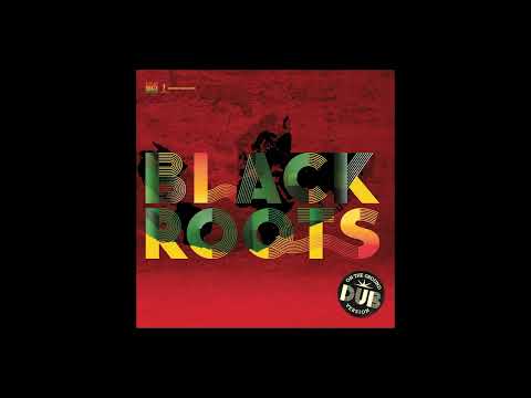 Black Roots – On The Ground In Dub