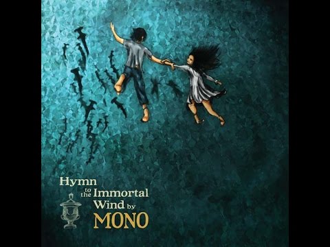 Mono   Hymn To The Immortal Wind