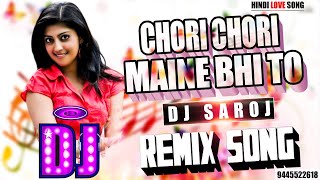 Download lagu DJ REMIX Chori Chori Maine Bhi To DALAL DJ SARO RE... mp3