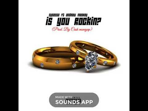 SySossa - Is You Rockin Ft. Andrew Meoray (Prod By Cashmoneyap)