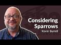 Kevin Burrell | Considering Sparrows | Steve Brown, Etc.