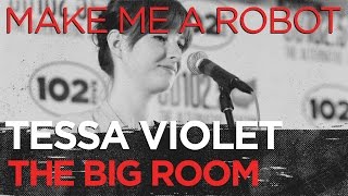 Tessa Violet &quot;Make Me a Robot&quot; in the Big Room part 1/4