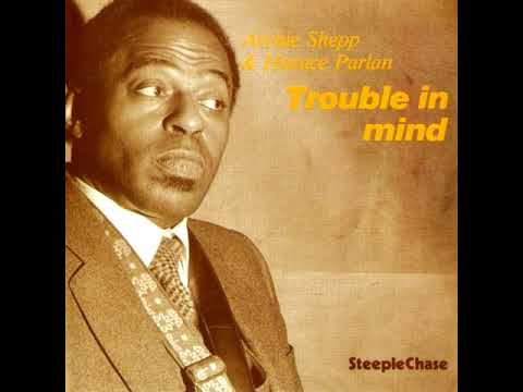 Archie Shepp & Horace Parlan ‎– Trouble In Mind (1980 - Album)