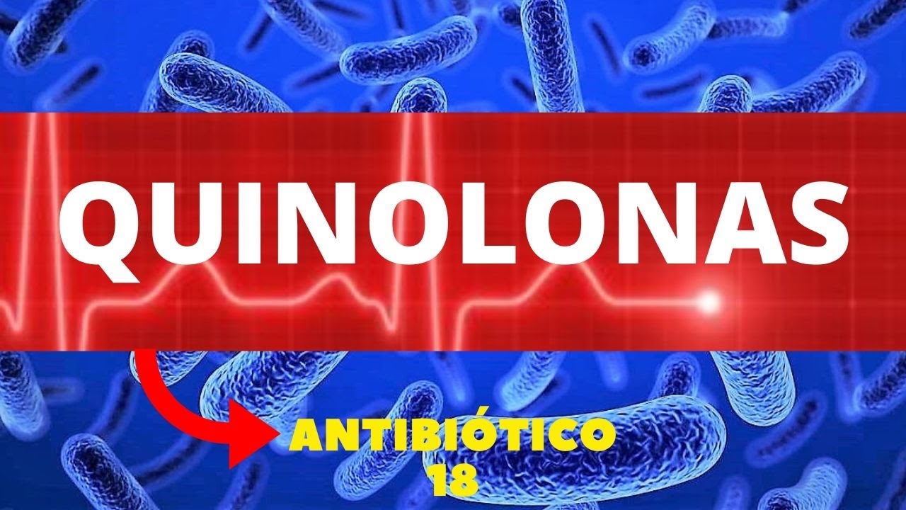 QUINOLONAS - ANTIBIÓTICOS 18