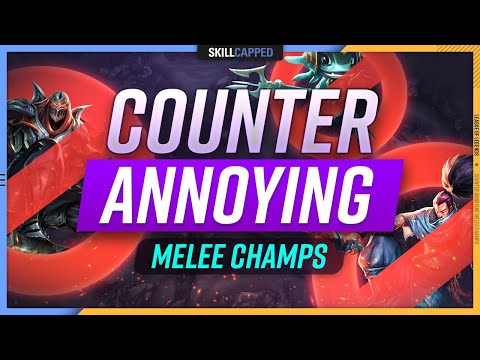 4 Ways to COUNTER ANNOYING MELEE Champions in League of Legends! - Skill Capped