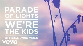 Parade of Lights - We’re the Kids (Lyric Video)