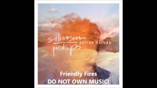 Silversun Pickups - Friendly Fires