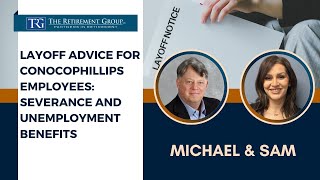 Layoff Advice for ConocoPhillips Employees: Severance and Unemployment Benefits