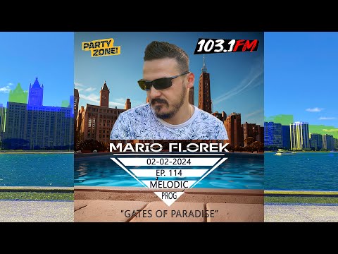 Mario Florek - Party Zone @ 103.1FM Chicago 02-02-2024 - EP 114 - #ProgressiveHouse #MelodicHouse