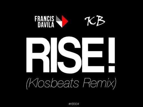 FRANCIS DAVILA - RISE!  (feat. Estefani Brolo) [Klosbeats Remix]
