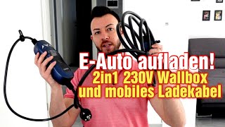 EvFuel 2in1 mobiles Ladekabel und Wallbox für die 230V Schuko Steckdose - Unboxing und Test