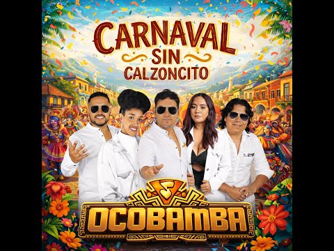 Grupo Ocobamba - CARNAVAL SIN CALZONCITO
