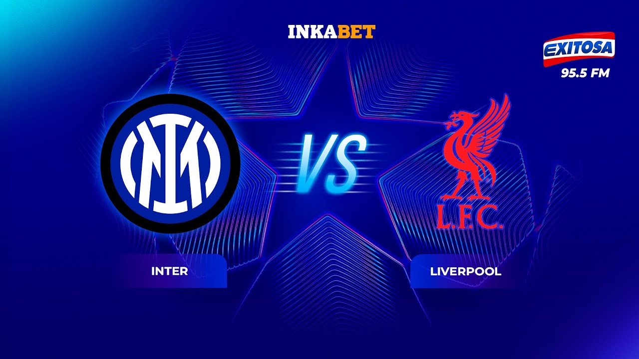 🔴🔵 UEFA 🔴 EN VIVO | CHAMPIONS LEAGUE: INTER DE MILÁN VS LIVERPOOL
