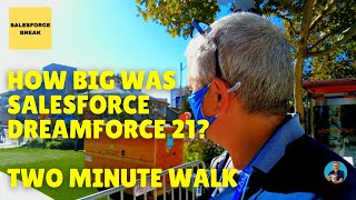 How Big Was Salesforce Dreamforce 21 Park? Take a Walk.