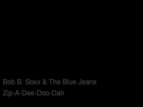 12  Bob B  Soxx The Blue Jeans Zip A Dee Doo Dah 1