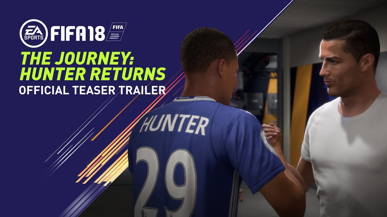 FIFA 18 | THE JOURNEY: HUNTER RETURNS | OFFICIAL TEASER TRAILER - YouTube