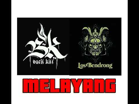 MELAYANG ft.(BACIL KILL) 2016