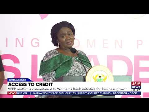 Access to Credit: Vice President reaffirms commitment to Women's Bank initiative for business growth