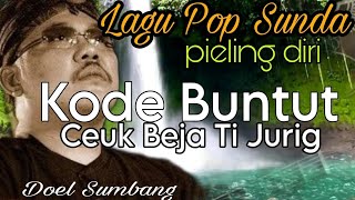 Download lagu Lagu Pop Sunda||Pieling Diri||Doel Sumbang||Ceuk Beja Ti Jurig_Kode Buntut mp3