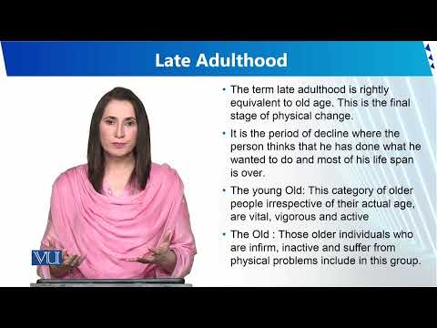 Late Adulthood | Human Development and Learning | EDU302 Topic031