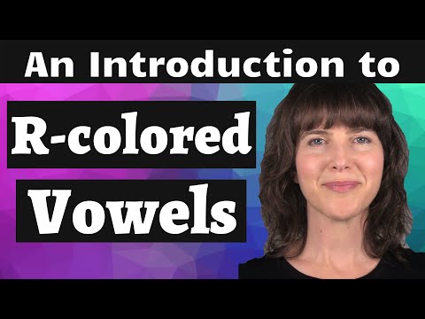 Learn the American accent! An Introduction to the R-colored Vowels